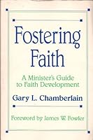 Fostering Faith: A Minister's Guide to Faith Development 0809130289 Book Cover