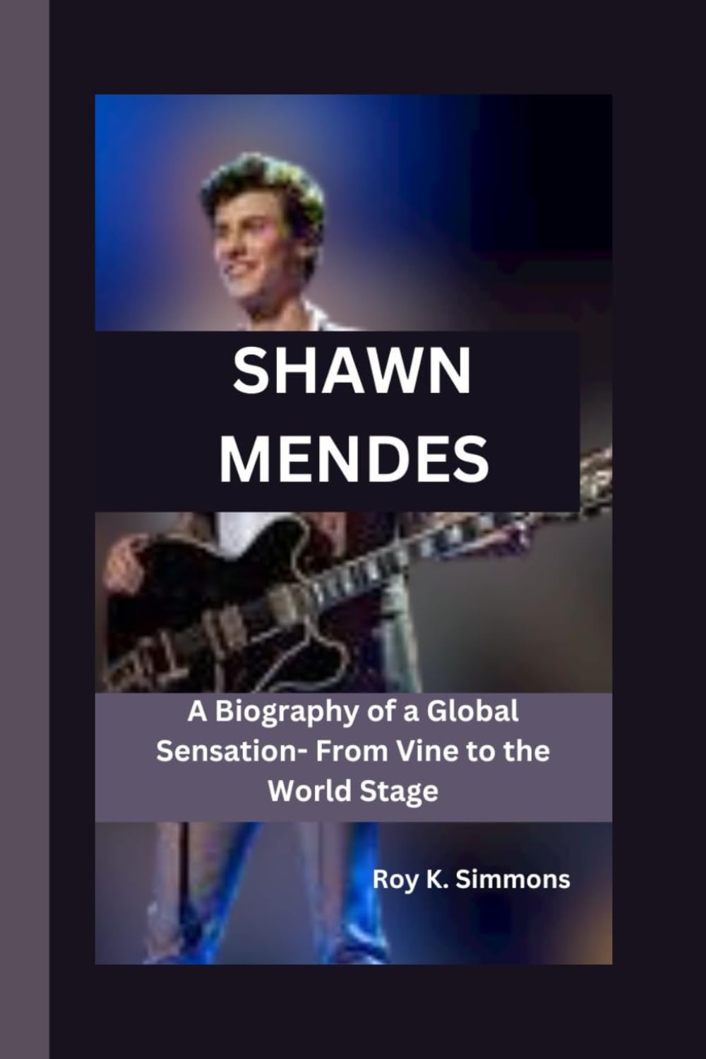 SHAWN MENDES: A Biography of a Global Sensation- From Vine to the World Stage