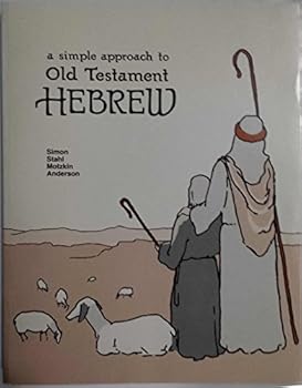 Paperback A Simple Approach to Old Testament Hebrew: An introductory text which makes the language of the Old Testament accessable to all (English and Hebrew Edition) Book