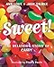 Sweet!: The Delicious Story of Candy