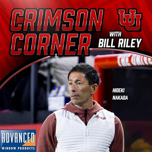 Crimson Corner with Bill Riley - Hideki Nakada, Utah Women's Soccer Head Coach