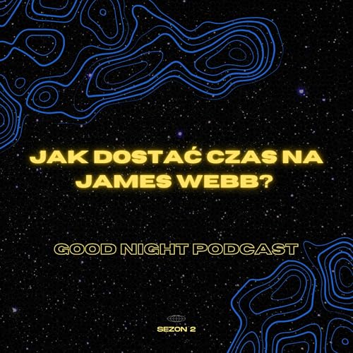 Jak dostać czas na James Webb? Kulisy najdroższego teleskopu świata cover art