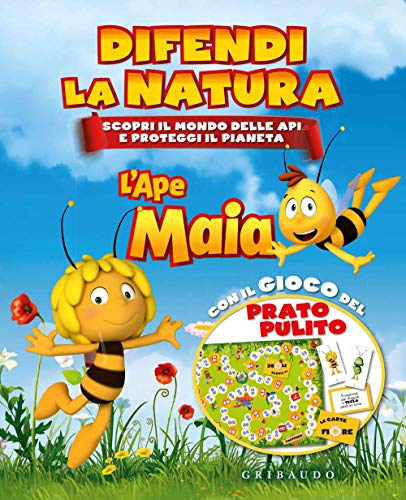 L'Ape Maia. Difendi la natura. Scopri il mondo delle api e proteggi il pianeta. Ediz. a color