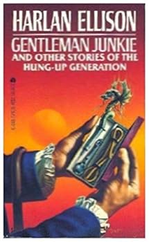 Gentleman Junkie, and Other Stories of the Hung-Up Generation