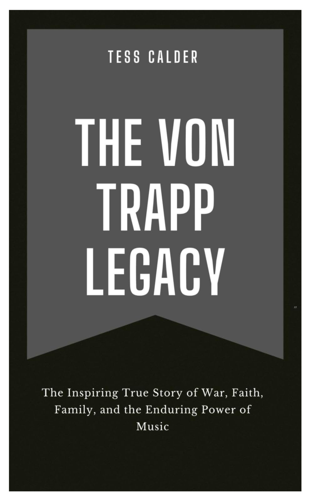 THE VON TRAPP LEGACY: The Inspiring True Story of War, Faith, Family, and the Enduring Power of Music
