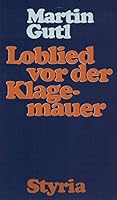 Loblied vor der Klagemauer: Texte ... : [Gedichte] 3222111243 Book Cover