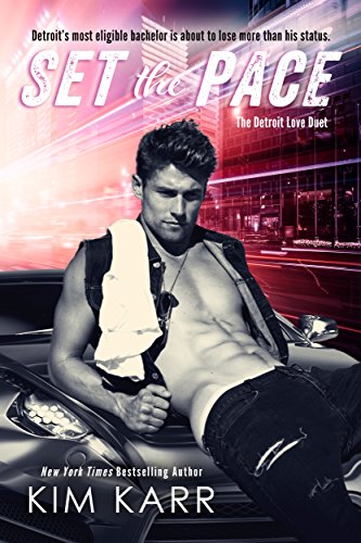 Set the Pace (The Detroit Love Duet Book 1) by [Kim Karr]