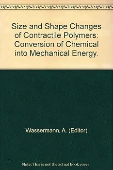 Hardcover Size and Shape Changes of Contractile Polymers: Conversion of Chemical into Mechanical Energy. Book