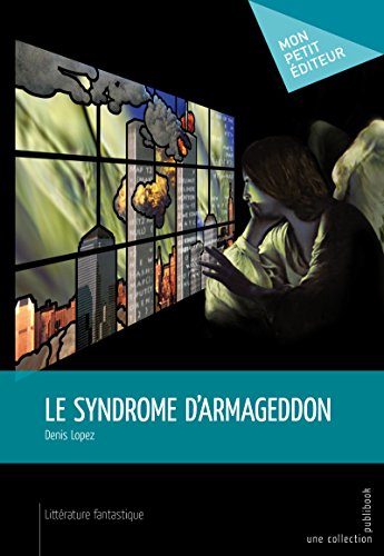 Télécharger Le Syndrome d'Armageddon (MON PETIT EDITE) Francais PDF