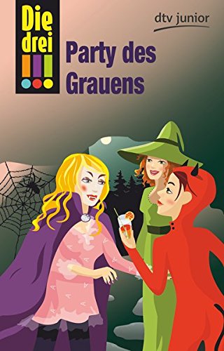 Die drei !!! Party des Grauens (Die drei !!!-Serie, Band 6) Die drei !!! Party des Grauens (Die drei !!!-Serie, Band 6)