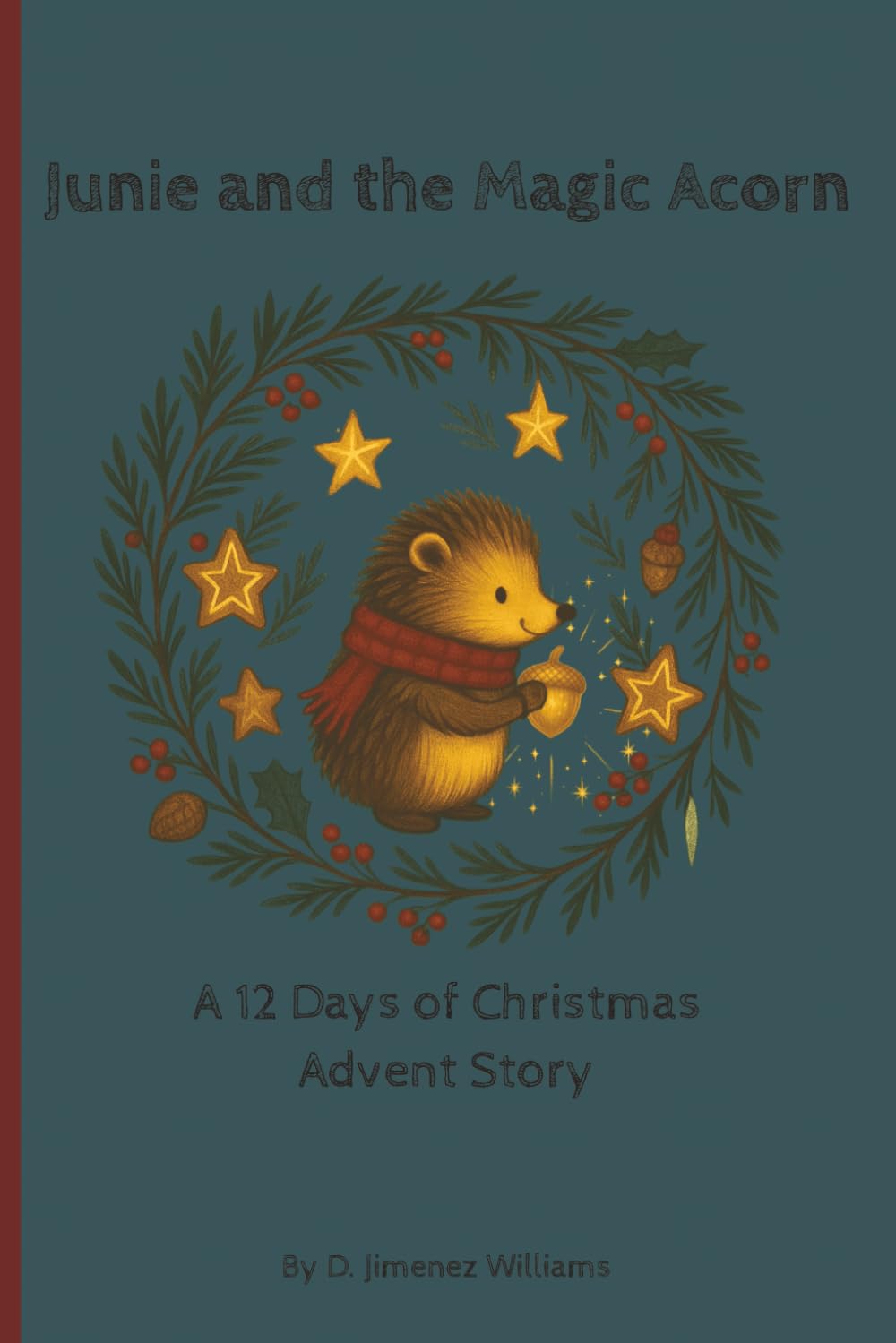 Junie and the Magic Acorn: A 12 Days of Christmas Advent Story