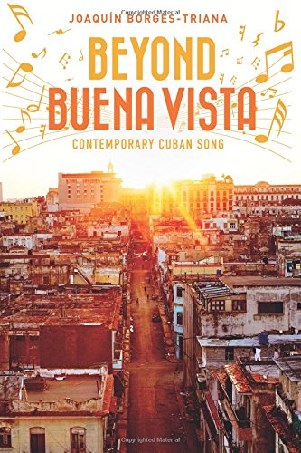 Robert NasatirBeyond Buena Vista: Contemporary Cuban Song