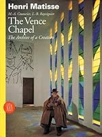 Vence Chapel: Diary of a Creation - Conversations and Correspondence with Father M-.A.Couturier and Brother L.B.Rayssiguier 8881184028 Book Cover