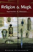 Religion and Magic: Approaches and Theories 0814715877 Book Cover