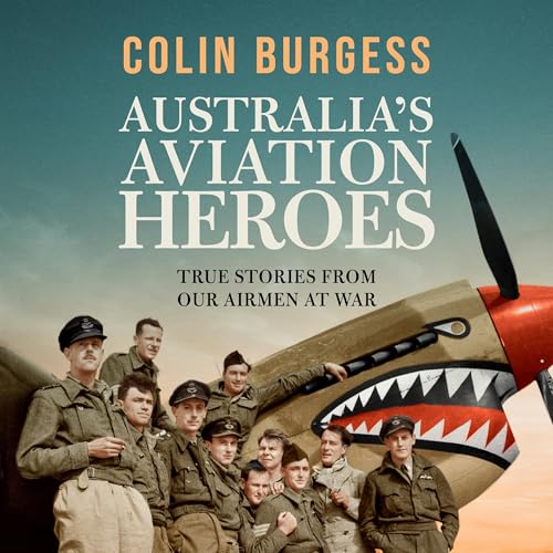 Australia's Aviation Heroes -- Colin Burgess episode artwork