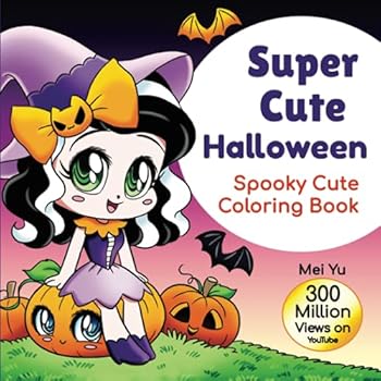 Super Cute Halloween: Spooky Cute Coloring Book: Cute Coloring Book for Teens & Young Adults with Fun Coloring Pages of Adorable Animals, Yummy ... Monsters for Creative Breaks & Stress Relief