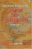 Mehta, J: Advanced Study in the History of Modern India: 1707-1813