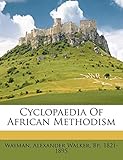 Cyclopaedia Of African Methodism