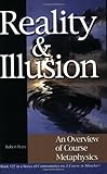 Reality & Illusion: An Overview of Course Metaphysics