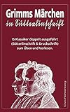  Grimms Märchen in Sütterlinschrift: 15 Klassiker doppelt ausgeführt (Sütterlinschrift und Druckschrift) zum Üben und Vorlesen. (Sütterlin - Erfolgreich ... Schrift lesen und schreiben lernen.)