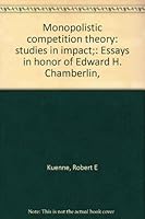 Monopolistic competition theory: studies in impact;: Essays in honor of Edward H. Chamberlin, B0006D60UU Book Cover