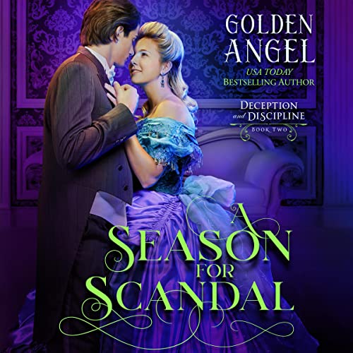 A Season for Scandal Deception and Discipline, Book 2 A Season for Scandal Deception and Discipline, Book 2