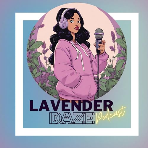 Lavender Daze Podcast Podcast Por B.Farah arte de portada