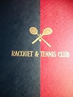 Racquet and Tennis Club 0965890481 Book Cover