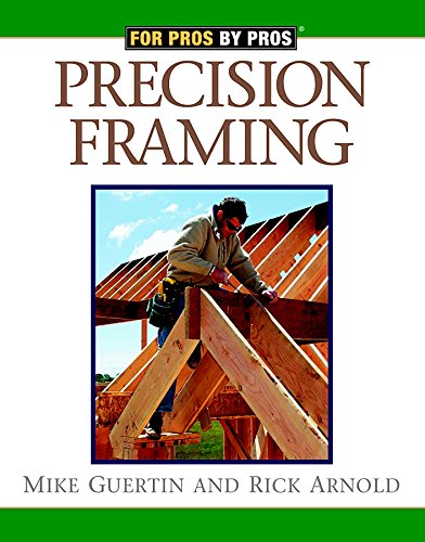 Precision Framing (For Pros By Pros)