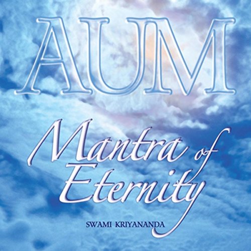 Aum: Mantra of Eternity