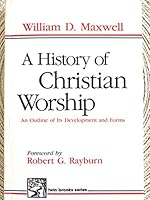 History of Christian Worship 0801061326 Book Cover