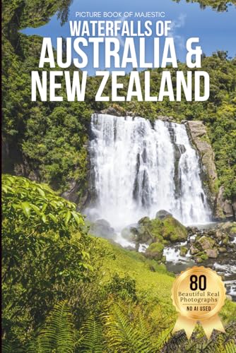 Picture Book of Majestic Waterfalls of Australia and New Zealand: Designed for Seniors Living with Memory Loss, Alzheimer’s, Dementia, and Nature-Loving Families