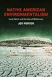 Native American Environmentalism: Land, Spirit, and the Idea of Wilderness