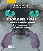 L'Ecole des Chats : 1, Le Secret de la Grotte de Cristal ; 2, Le Cadeau magique ; 3, La prophétie se réalise 2877309762 Book Cover