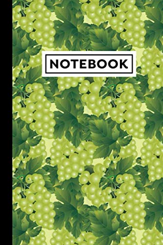 Notebook: Grapes Journal, Grapes Themed Gift For Grape Farmers And Grape Lovers, Grapes Notebook