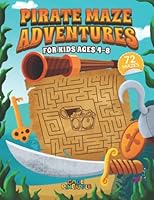 Pirate Maze Adventures: 72 Mazes for Kids Ages 4-8 195034164X Book Cover