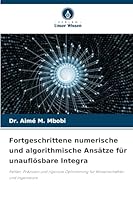 Fortgeschrittene numerische und algorithmische Ansätze für unauflösbare Integra (German Edition) 6202361999 Book Cover