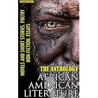 The Anthology. African American literature. Novels and short stories. Poetry. Non-fiction. Essays. Illustrated