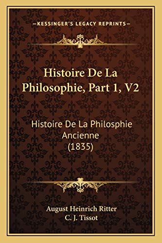 Histoire De La Philosophie, Part 1, V2: Histoire De La Philosphie Ancienne (1835) (French Edition)
