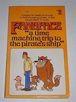 Fangface: A Time Machine Trip to the Pirate's Ship - Book  of the Fangface