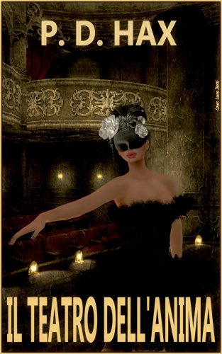 Il teatro dell'anima: Una storia in 7 racconti Il teatro dell'anima: Una storia in 7 racconti
