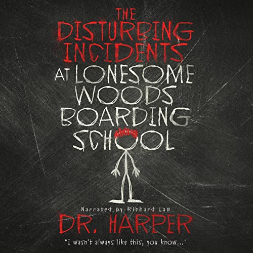 The Disturbing Incidents at Lonesome Woods Boarding School by Dr. Harper episode artwork
