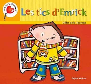 les tics d emrick syndrome gilles de la tourette, serie au coeur