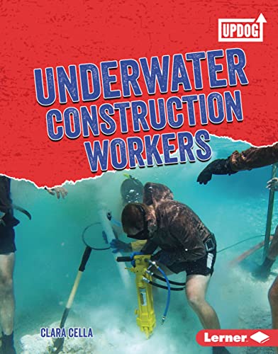 Underwater Construction Workers (Dangerous Jobs (UpDog Books ™))