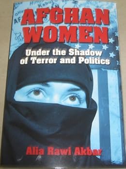 Paperback Afghan Women - Under the Shadow of Terror and Politics Book