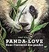 Panda Love Dans l'intimité des pandas
