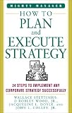 How to Plan and Execute Strategy: 24 Steps to Implement Any corporate Strategy Successfully (Mighty Managers Series)