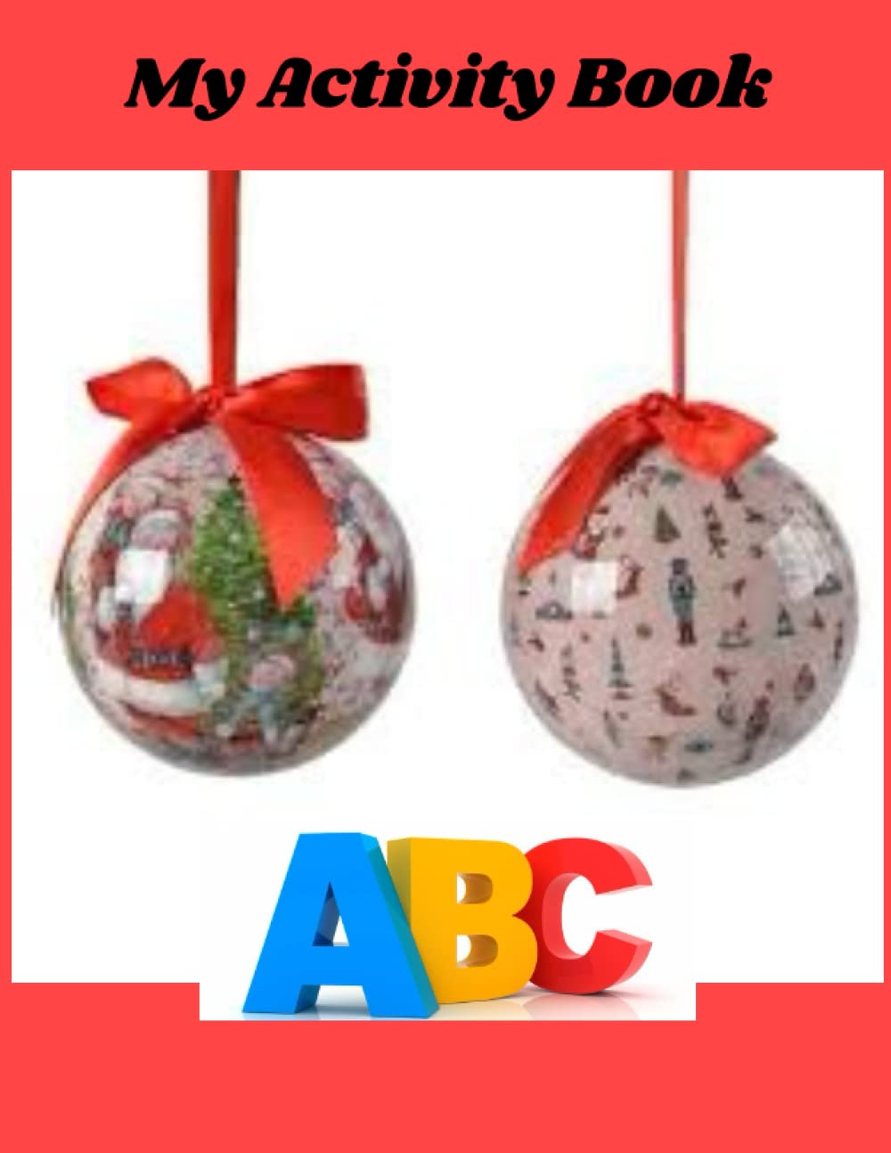 MY Activity book:: New Life Learn To Alphabet And Numbers, Sketchbook, Journal, College, Ruled, Conffiti, Gift, Cute, sketchbook 3 To 5 Yers Old, Edition Numbr 1 and 2 Paperback