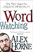 Wordwatching: One Man's Quest for Linguistic Immortality