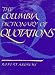 The Columbia Dictionary of Quotations